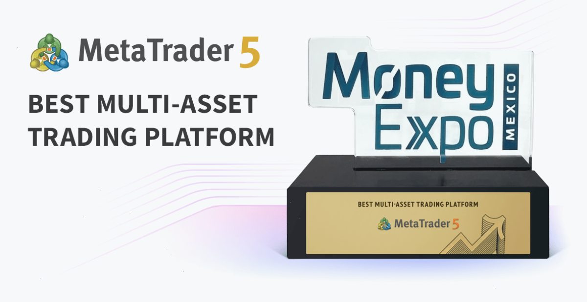 MetaTrader 5 在墨西哥金融博览会上被评为最佳多资产交易平台